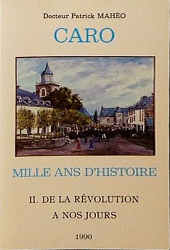 MAHEO, P. (1990). Caro, mille ans d’histoire : tome II, de la Révolution à nos jours