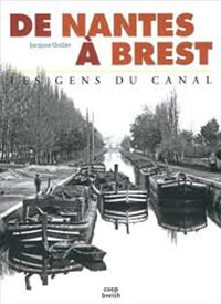 GUILLET, J. (2015). De Nantes à Brest – les gens du canal, Coop Breizh, Spézet.