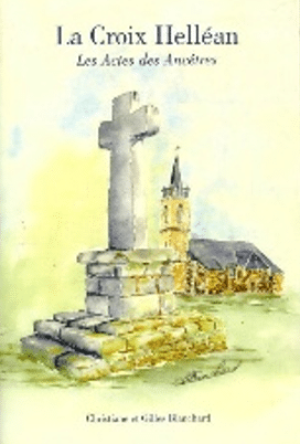 BLANCHARD, C. (2012). La Croix-Helléan : Les actes des ancêtres, Commune de La Croix-Helléan, La Croix-Helléan.