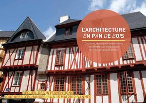PATRY, J-A. DALIBARD, Sabrina. LECONTE, J-P. (2013). L’architecture en pan de bois. Datations, techniques constructives et exemple de restauration des maisons en pan de bois, Éditions Ville de Vannes, Service du Patrimoine, Vannes.